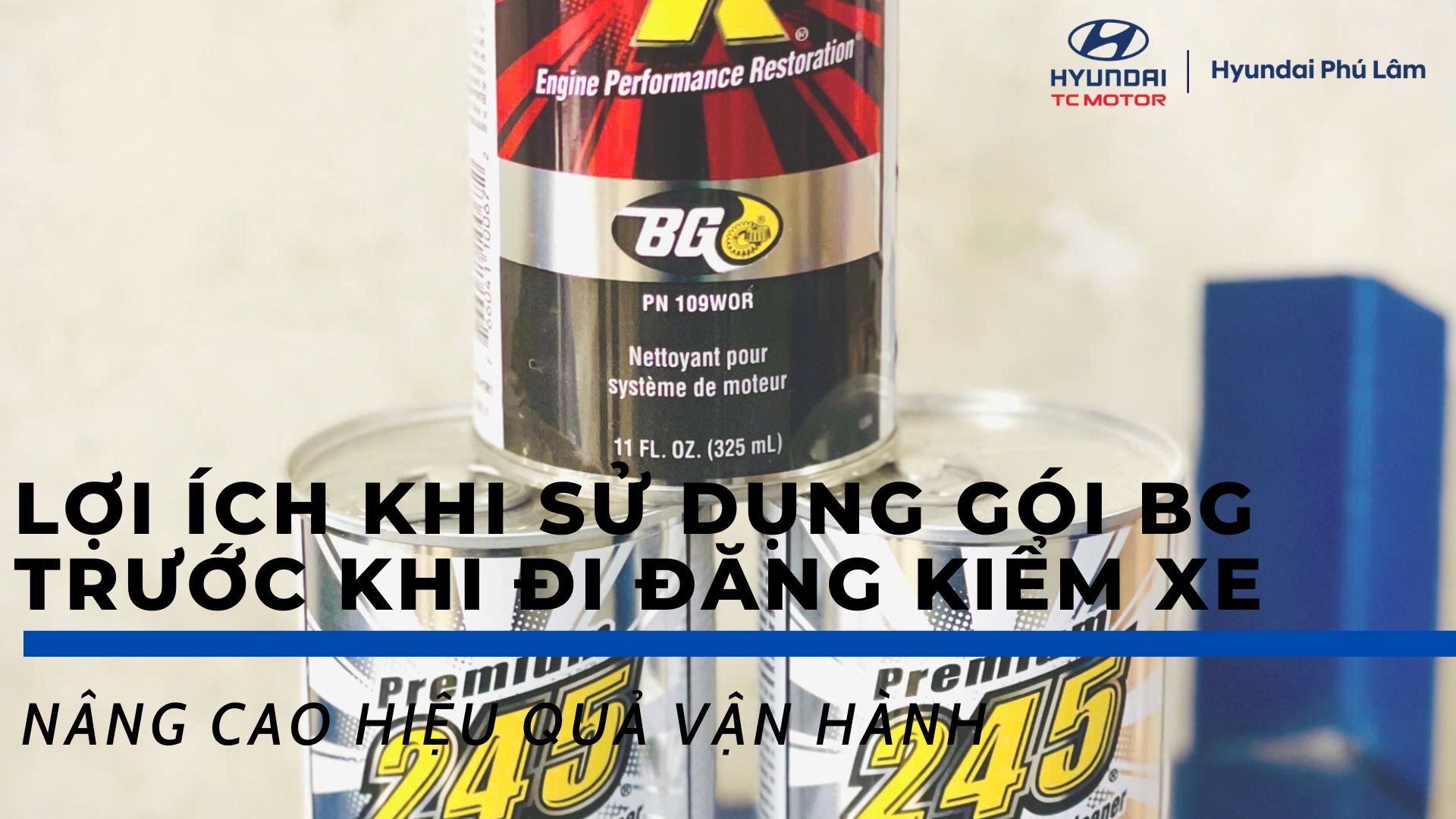 LỢI ÍCH GÓI BG TRƯỚC KHI ĐĂNG KIỂM  | HYUNDAI PHÚ LÂM